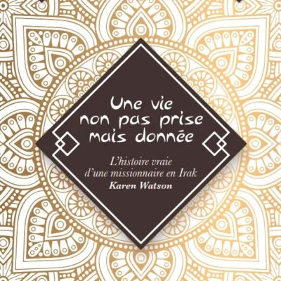 Une Vie Non Pas Prise Mais Donnée