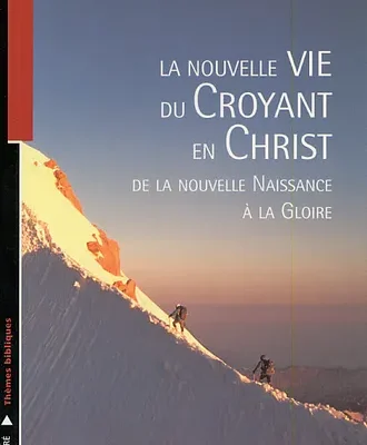 La Nouvelle Vie du Croyant en Christ