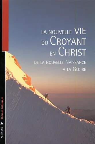 14639 nouvelle vie du croyant en christ la de la nouvelle naissance a la gloire 640