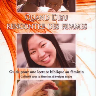 7728-quand-dieu-rencontre-des-femmes-guide-pour-une-lecture-biblique-au-feminin_640 Quand Dieu rencontre des femmes