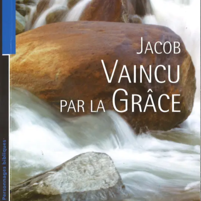 Jacob, vaincu par la grâce