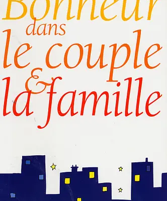 Bonheur dans le couple et la famille