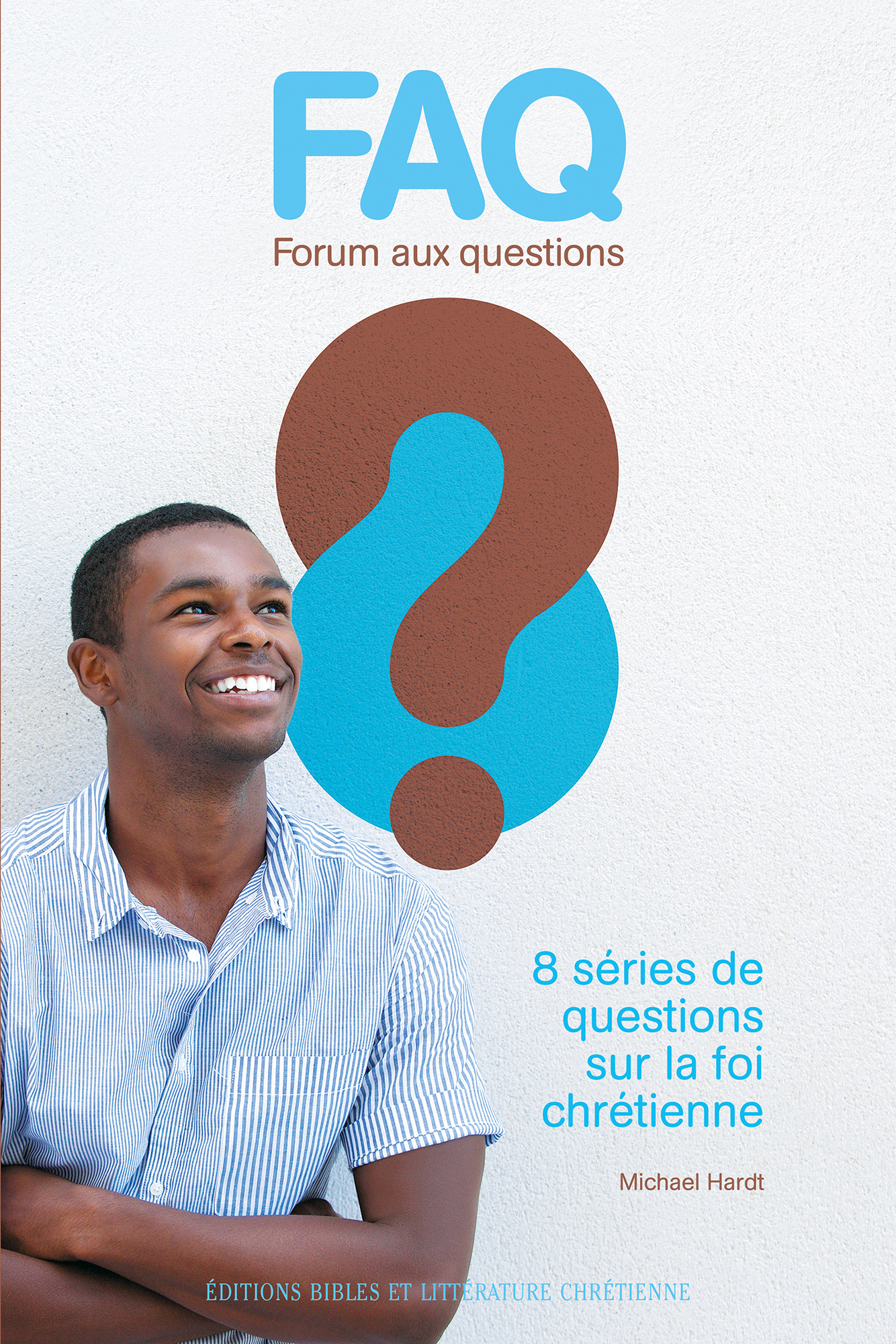 FAQ - 8 séries de questions sur la foi chrétienne