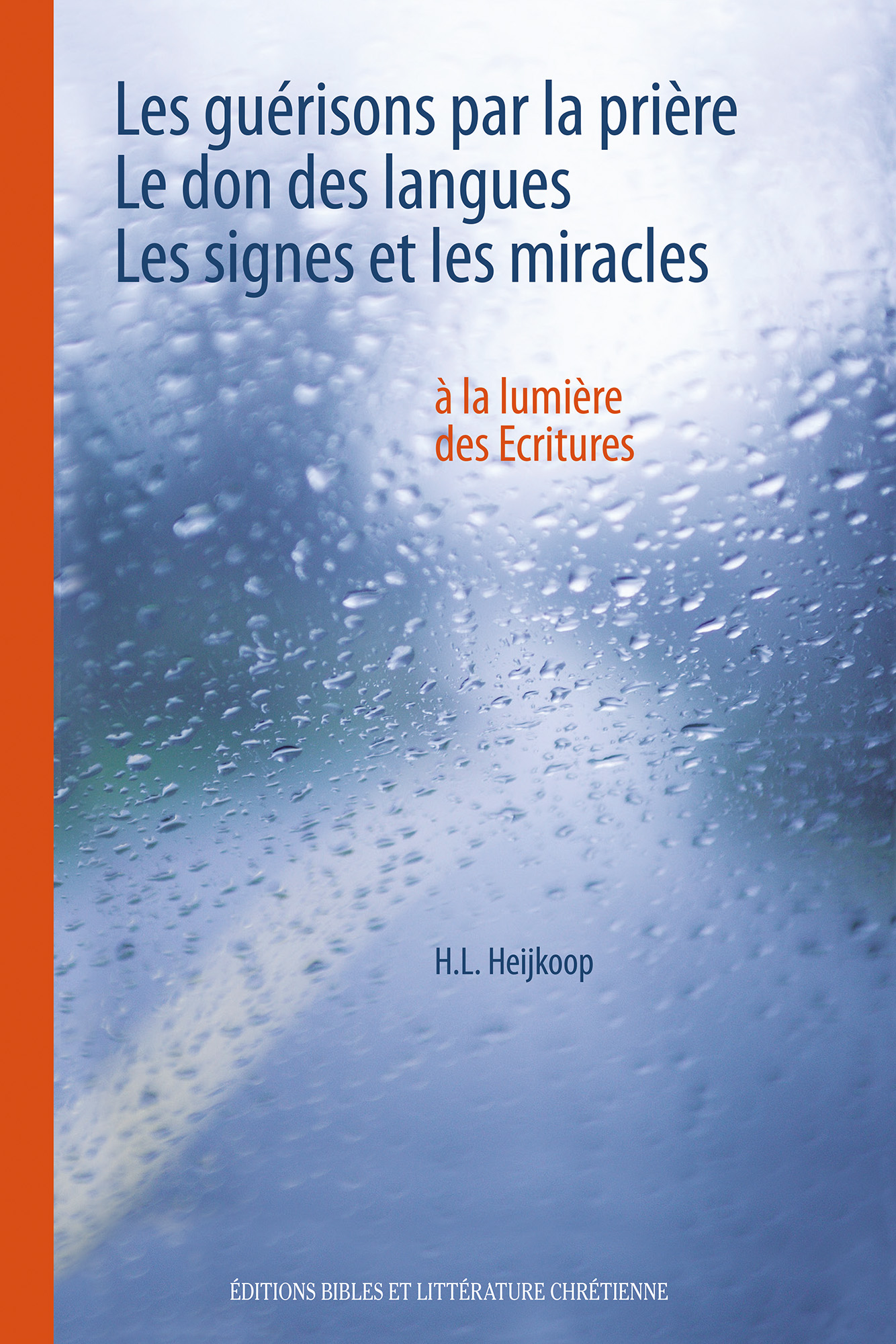Guérisons par la prière - Le don des langues - Les signes et les miracles