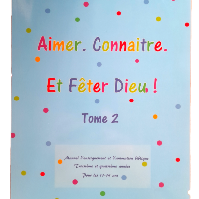 Aimer, connaître et fêter Dieu