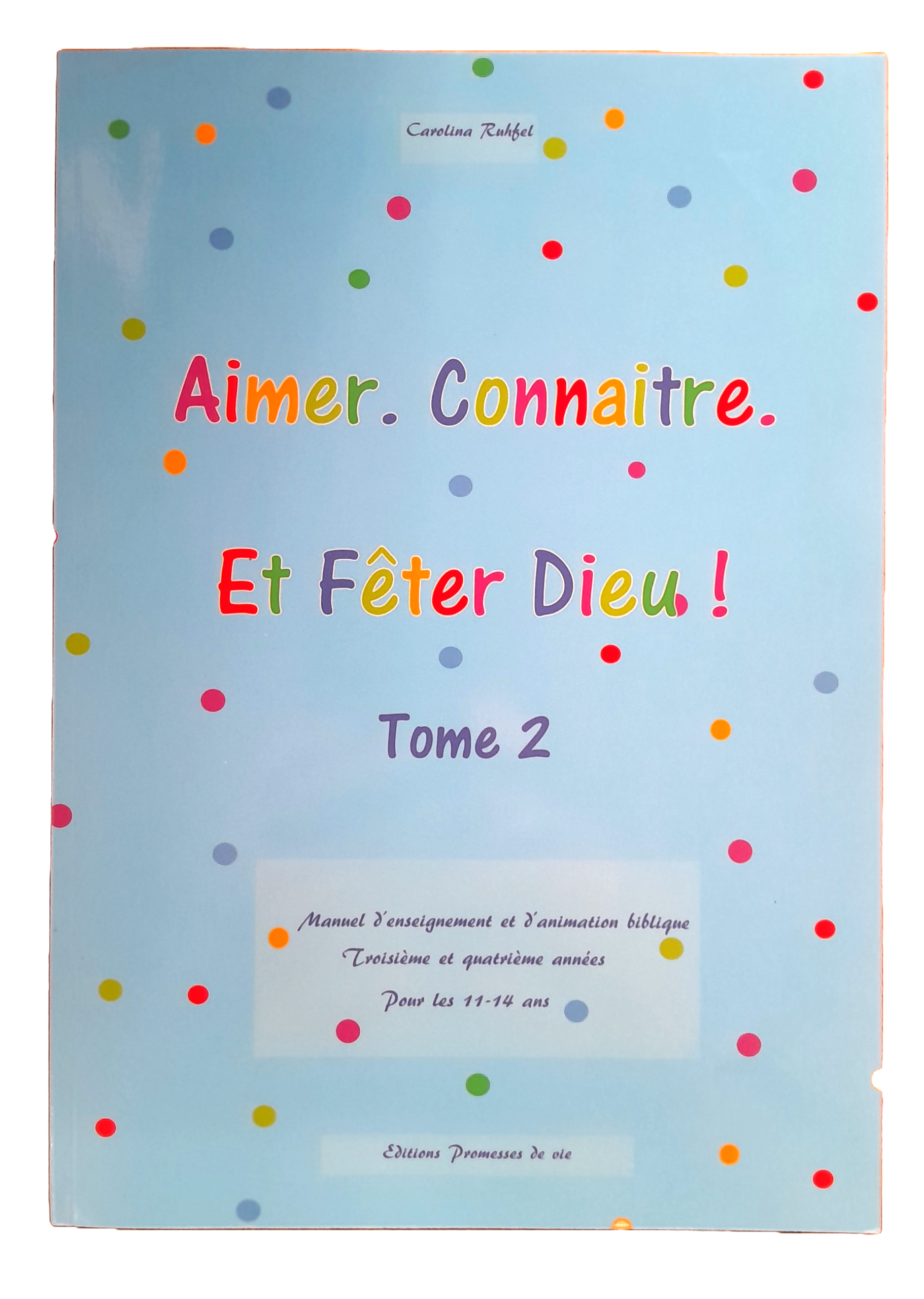 Aimer, connaître et fêter Dieu