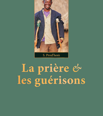 FP140_Prière_et_guérisons_COUV_new.indd La Prière et les guérisons