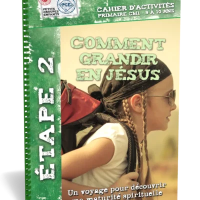 28948-comment-grandir-en-jesus-cahier-d-activites1000.webp Étape 2 - Comment grandir en Jésus
