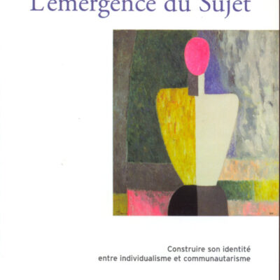 4766 emergence du sujet l construire son identite entre individualisme et communautarisme1000.jpg