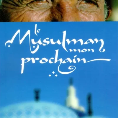 Musulman, Mon Prochain